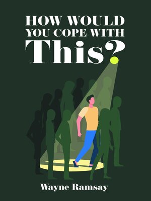 cover image of How Would You Cope With This?